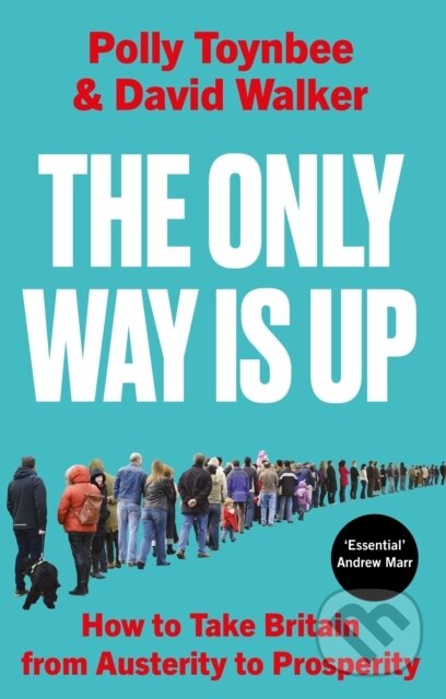 Kniha: The Only Way Is Up (David Walker a Polly Toynbee)