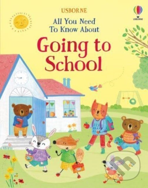 Levně All You Need To Know About Going to School - Felicity Brooks - kniha z kategorie Beletria