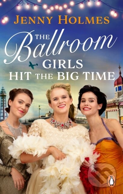 Levně The Ballroom Girls Hit the Big Time - Jenny Holmes - kniha z kategorie Spoločenská beletria