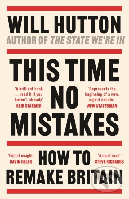 Levně This Time No Mistakes (How to Remake Britain) - Will Hutton - kniha z kategorie Humanitné a spoločenské vedy