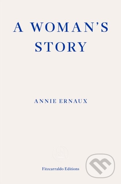Levně A Woman's Story – WINNER OF THE 2022 NOBEL PRIZE IN LITERATURE - kniha z kategorie Životopisy