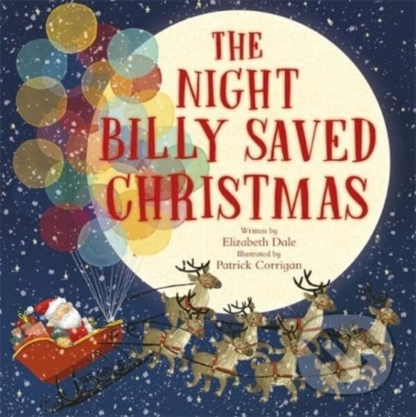 Levně The Night Billy Saved Christmas - Elizabeth Dale - kniha z kategorie Beletria