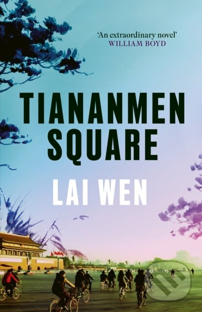 Levně Tiananmen Square ('Extraordinary' William Boyd) - Lai Wen - kniha z kategorie Beletria