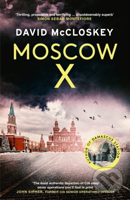 Levně Moscow X (From the Bestselling Author of THE TIMES Thriller of the Year DAMASCUS STATION) - kniha z kategorie Beletria