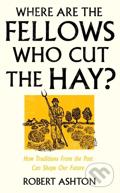 Kniha: Where Are the Fellows Who Cut the Hay? (Robert Ashton)