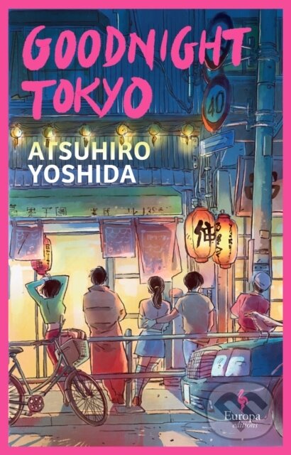 Levně Goodnight Tokyo (The English language debut from bestselling Japanese author) - kniha z kategorie Beletria