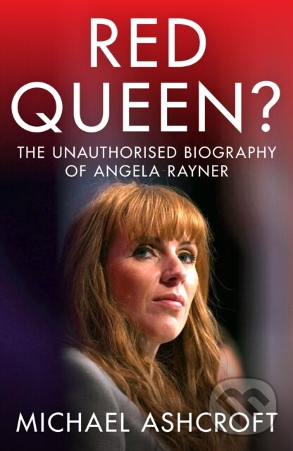 Levně Red Queen? (The Unauthorised Biography of Angela Rayner) - kniha z kategorie Politológia a politika
