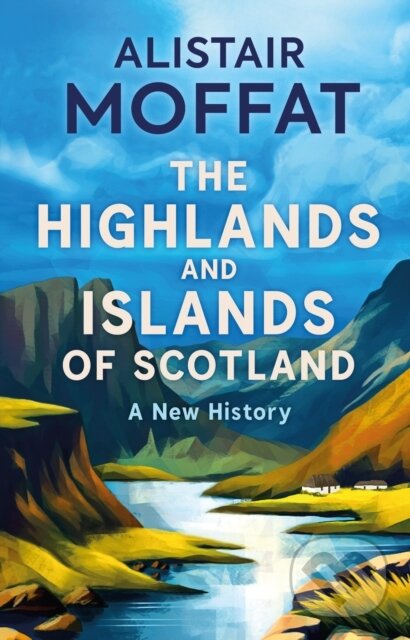 Levně The Highlands and Islands of Scotland (A New History) - kniha z kategorie História