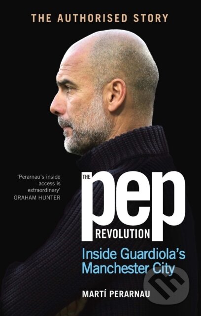 Levně The Pep Revolution (Inside Guardiola’s Manchester City) - kniha z kategorie Životopisy, reportáže a myšlienky