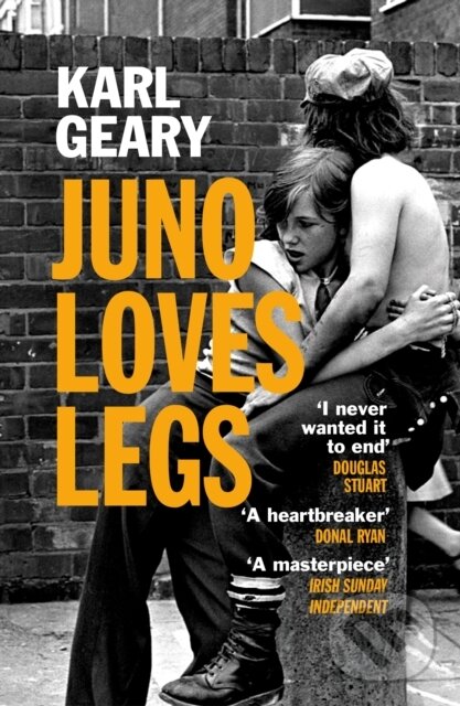 Levně Juno Loves Legs - Karl Geary - kniha z kategorie Spoločenská beletria