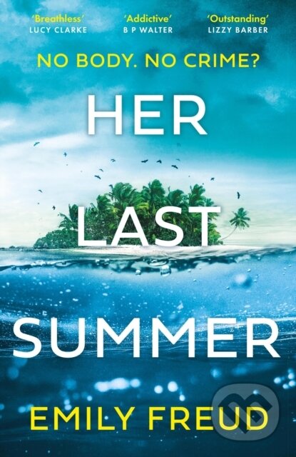 Levně Her Last Summer (the scorching new destination thriller with a killer twist) - kniha z kategorie Thrillery