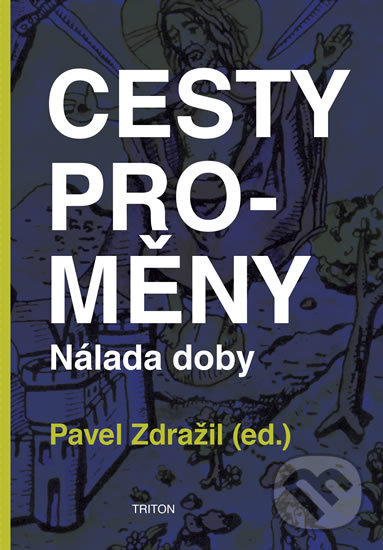 Levně Cesty proměny - Nálada doby - Pavel Zdražil - kniha z kategorie Eseje, úvahy a glosy