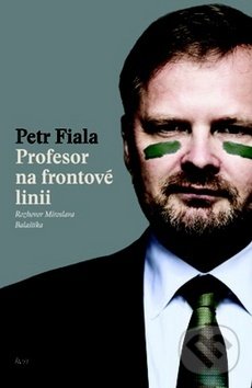 Levně Profesor na frontové linii (Rozhovor Miroslava Balaštika) - kniha z kategorie Rozhovory