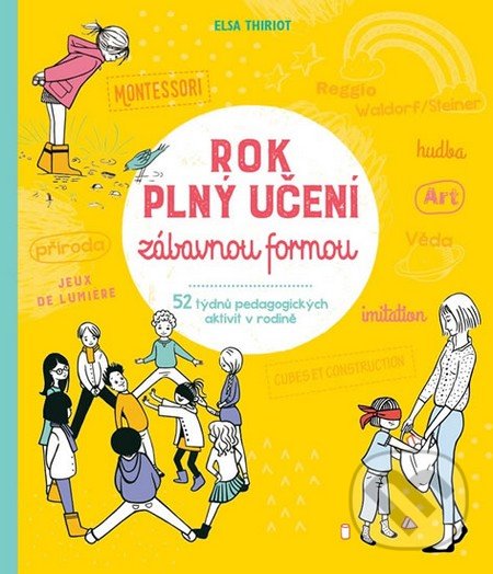Levně Rok plný učení zábavnou formou - Thiriot Elsa - kniha z kategorie Pedagogika