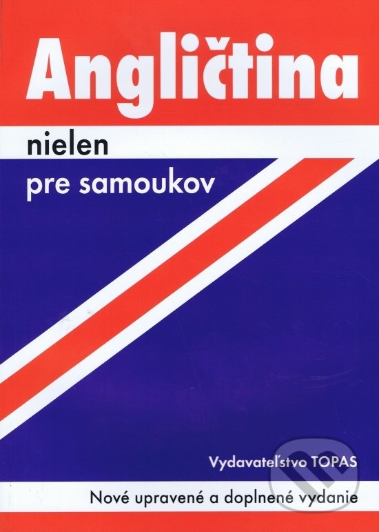 Angličtina nielen pre samoukov - Ľudmila Kollmannová, TOPAS, 2017