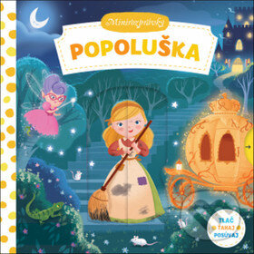 Levně Minirozprávky: Popoluška - kniha z kategorie Rozprávky