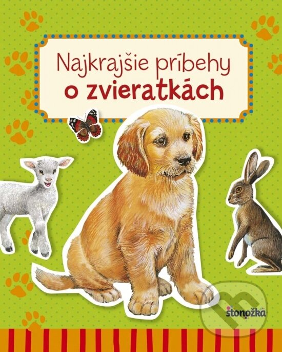 Kniha: Najkrajšie príbehy o zvieratkách (Erika Scheuering). Stonožka, 2017