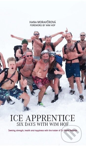Levně Ice Apprentice (Six days with wim hof) - Hana Moravčíková - kniha z kategorie Zdravie a životný štýl