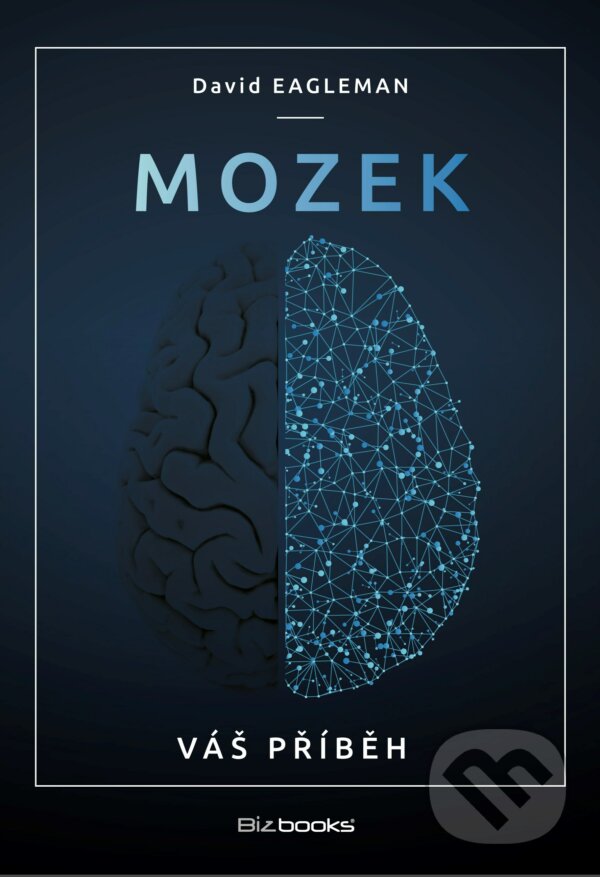 Mozek - David Eagleman, BIZBOOKS, 2017