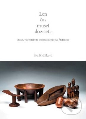 Levně Len čas musel dozrieť... - Eva Králiková - kniha z kategorie História