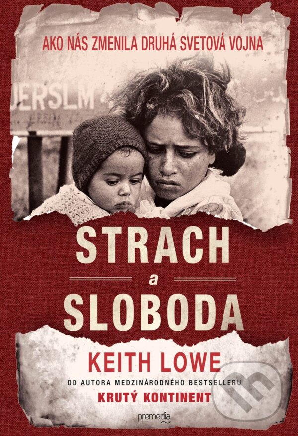 Levně Strach a sloboda (Ako nás zmenila druhá svetová vojna) - kniha z kategorie História