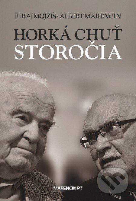 Levně Horká chuť storočia - Juraj Mojžíš, Albert Marenčin - kniha z kategorie Beletria