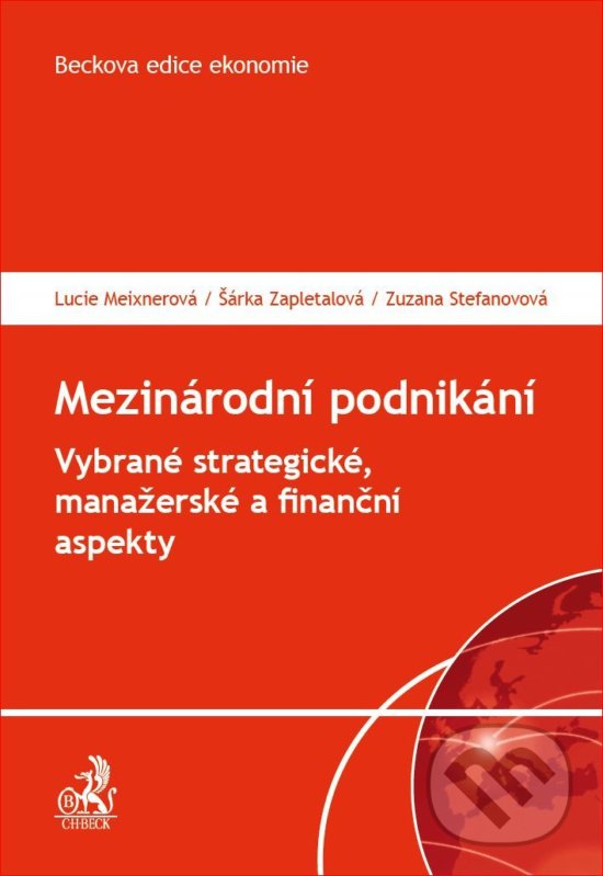 Levně Mezinárodní podnikání (Vybrané strategické, manažerské a finanční aspekty) - kniha z kategorie Medzinárodné právo