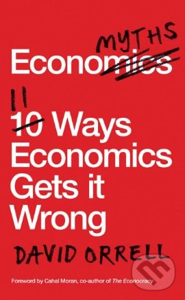 Levně Economyths (11 Ways That Economics Gets it Wrong) - David Orrell - kniha z kategorie Ekonómia