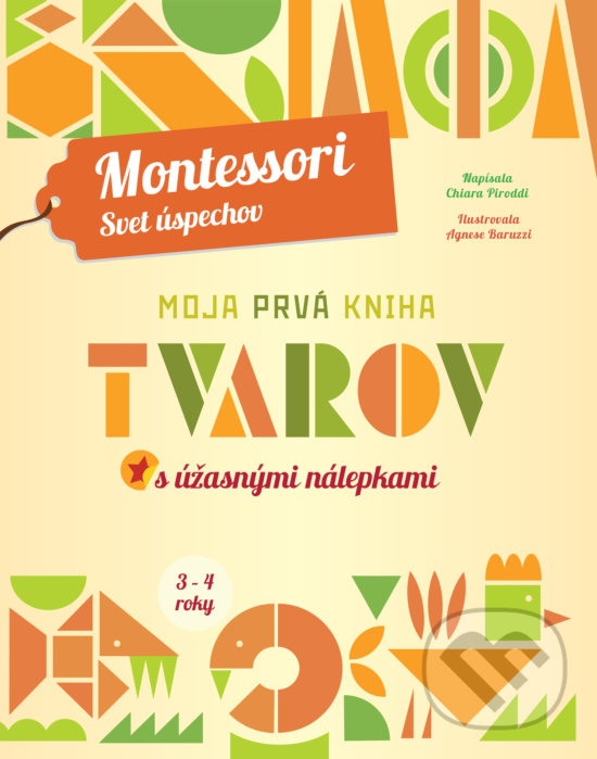 Levně Moja prvá kniha tvarov (s úžasnými nálepkami) - Chiara Piroddi, Agnese Baruzzi (ilustrácie) - kniha z kategorie Pedagogika