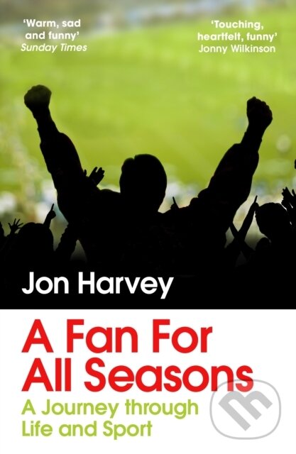 Levně A Fan for All Seasons (A Journey Through Life and Sport) - kniha z kategorie Eseje, úvahy a glosy