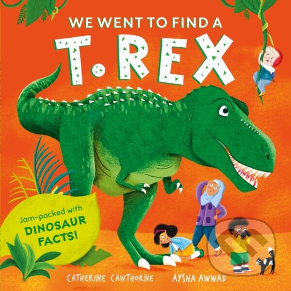 Levně We Went to Find a T. Rex - Catherine Cawthorne - kniha z kategorie Naučné knihy