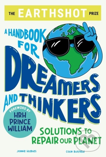 Kniha The Earthshot Prize: A Handbook for Dreamers and Thinkers