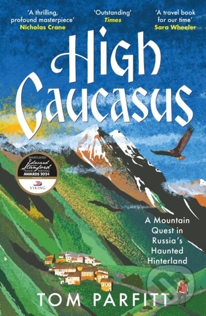 Levně High Caucasus (A Mountain Quest in Russia’s Haunted Hinterland) - kniha z kategorie História
