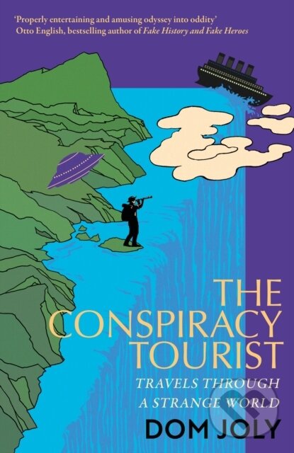 Levně The Conspiracy Tourist (Travels Through a Strange World) - kniha z kategorie Mapy a cestovanie