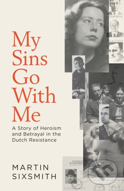Levně My Sins Go With Me (A Story of Heroism and Betrayal in the Dutch Resistance) - kniha z kategorie Životopisy