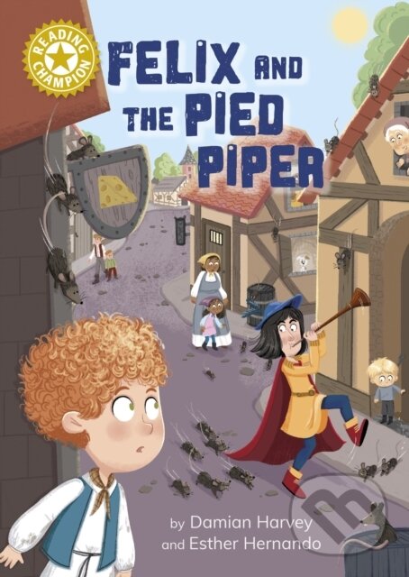 Levně Reading Champion: Felix and the Pied Piper (Independent Reading Gold 9) - kniha z kategorie Naučné knihy