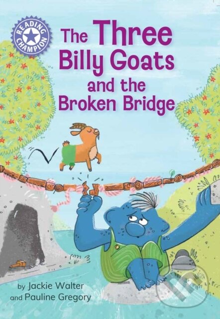Levně Reading Champion: The Three Billy Goats and the Broken Bridge - kniha z kategorie Naučné knihy