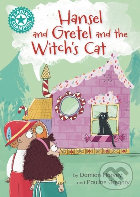 Levně Reading Champion: Hansel and Gretel and the Witch's Cat - kniha z kategorie Naučné knihy