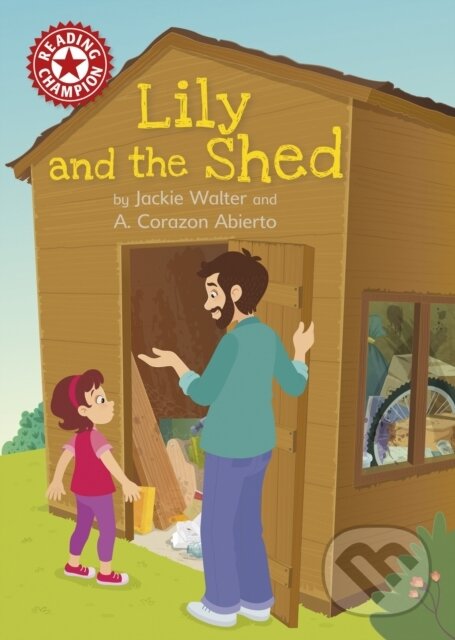 Levně Reading Champion: Lily and the Shed (Independent Reading Red 2) - kniha z kategorie Beletria