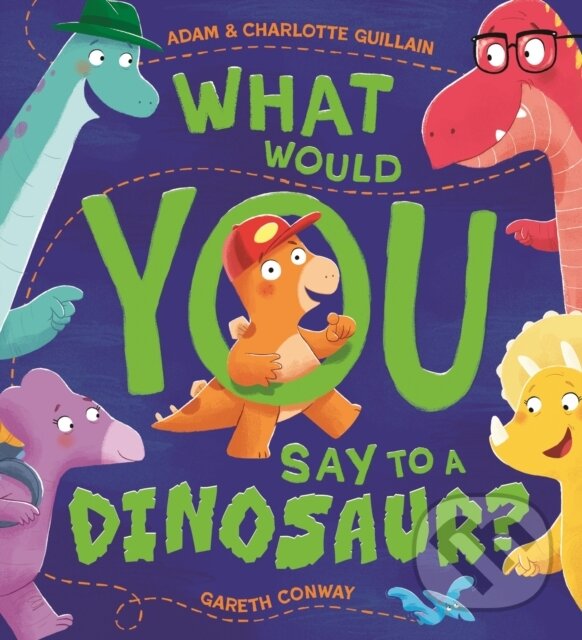 Levně What Would You Say to a Dinosaur? - Adam Guillain, Charlotte Guillain - kniha z kategorie Beletria
