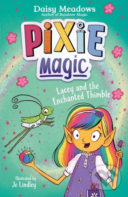 Levně Pixie Magic: Lacey and the Enchanted Thimble (Book 4) - kniha z kategorie Beletria