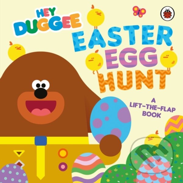 Levně Hey Duggee: Easter Egg Hunt (A Lift-the-Flap Book) - kniha z kategorie Beletria