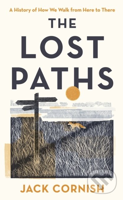 Levně The Lost Paths (A History of How We Walk From Here To There) - kniha z kategorie Geológia