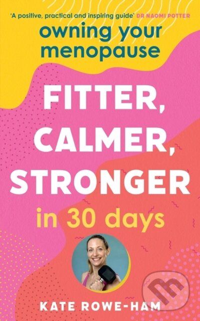 Levně Owning Your Menopause: Fitter, Calmer, Stronger in 30 Days - kniha z kategorie Domáca liečba