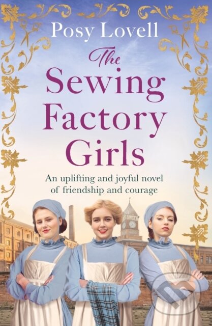 Levně The Sewing Factory Girls (An uplifting and emotional tale of courage and friendship based on real events) - kniha z kategorie Spoločenská beletria