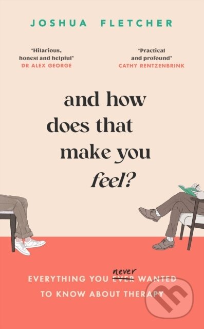 Levně And How Does That Make You Feel? (everything you (n)ever wanted to know about therapy) - kniha z kategorie Psychiatria