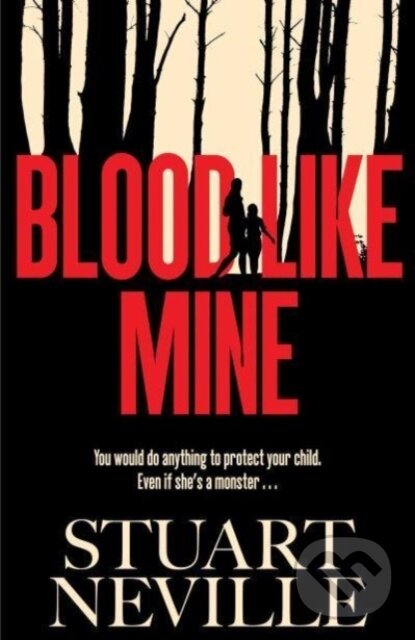 Levně Blood Like Mine (The book everyone is devouring. 'Neville might well be Stephen King's rightful heir' (Will Dean)) - kniha z kategorie Beletria