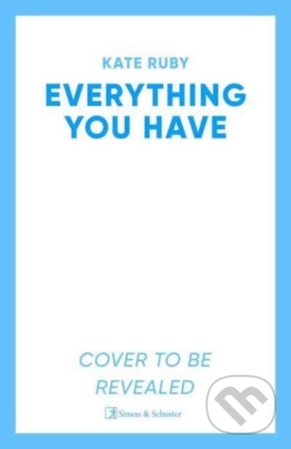 Levně Everything You Have (The gripping new thriller from the author of the Richard & Judy pick Tell Me Your Lies) - kniha z kategorie Beletria