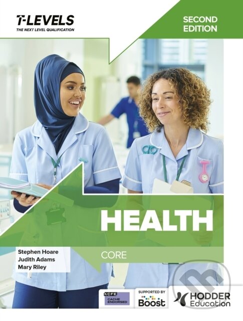 Levně Health T Level: Core Second Edition - Judith Adams, Stephen Hoare, Mary Riley - kniha z kategorie Medicína