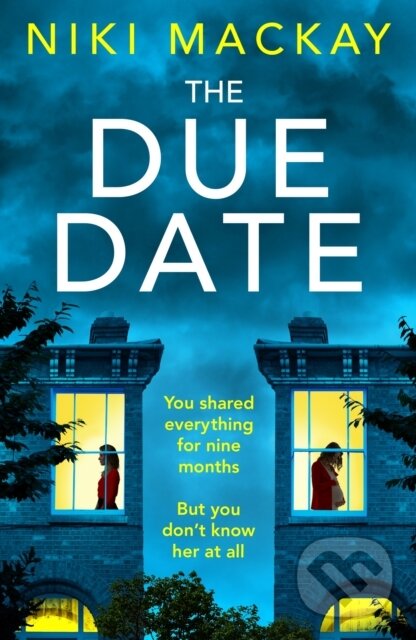 Levně The Due Date (An absolutely gripping thriller with a mind-blowing twist) - kniha z kategorie Detektívky, trilery a horory